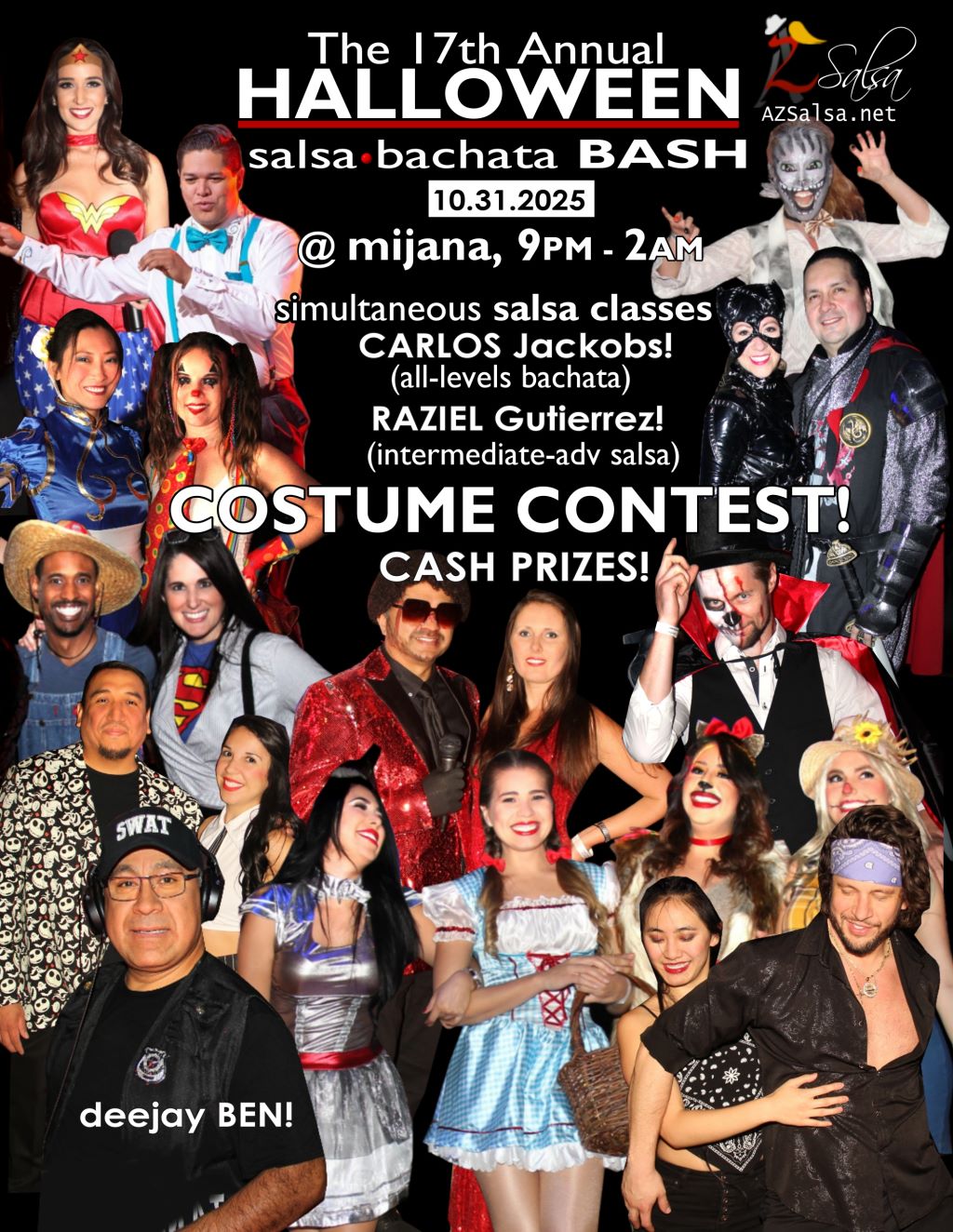 Special edition of TUMBAO | Latin Fridays, featuring the 17th annual *** HALLOWEEN SALSA BASH!! *** 🔥💃🕺🍷🍹🔥 Produced by AZSalsa.net FRiDAY, OCTOBER 31, 2023 COMPLEMENTARY (w/ paid cover charge) DANCE CLASSES at 9:15 PM 😎 CARLOS JACKOBS! 😎 Director of Bachata Sensual Phoenix teaching "ALL-LEVELS BACHATA" RAZIEL GUTIERREZ! 😎 Teaching "INTERMEDIATE-ADVANCED SALSA" Dance until 2 AM with: house DJ BEN! 🎧📻🎶🎼🎵 playing classics and modern salsa hits, bachata, and a splash of merengue tunes for dancers! ***** COSTUME CONTEST ***** 🔥🕺💃🔥 Cash prizes for the 3 best male & female cotumes!! 1st place female $100 😎 1st place male $100 😎 2nd place female $75 😎 2nd place male $75 😎 3rd place female $50 😎 3rd place male $50 😎 $10 (pay at the door, cash only), 21 & over, 9:15 PM - 2 AM Cost includes the salsa lessons 👍 and the social dancing 👍! 9:30-11 PM Drink Specials and food menu available all night until midnight! 9:15 PM - 10:30 PM Two simultaneous social dance classes 10:30 PM - 2:00 AM Social dancing w/DJ BEN! 🎧📻🎶🎼🎵 11:45 PM COSTUME CONTEST! 🔥🕺💃🔥 TUMBAO | Latin Fridays is hosted @ 1290 N. Scottsdale Rd., #107 Tempe 85281 (NE of Scottsdale / Curry)