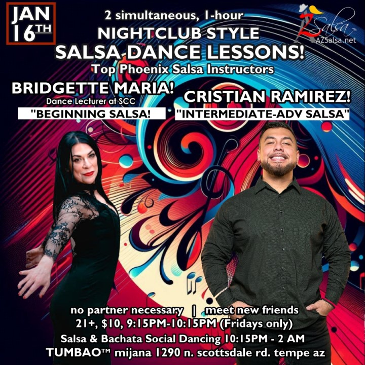 TUMBAO | Latin Fridays 🔥💃🕺🍷🍹🔥 FRIDAY JANUARY 16, 2026 Featuring COMPLEMENTARY SALSA CLASSES (w/ paid cover charge) taught by the finest instructors in town, this week we feature: 😎 CARLOS JACKOBS! 😎 Director of Bachata Sensual Phoenix teaching "ALL-LEVELS BACHATA" 😎 ADRIAN GARZA! 😎 Owner/Instructor Third Coast Dance (TX) teaching "INTERMEDIATE-ADVANCED SALSA"! *** Invite your friends to learn how to dance salsa and meet new people! 💃🕺 *** Dance until 2 AM with: resident DJ BEN! ✮♪♫🎧♫♪✮ and guest DJ TEMPO! 🎧⏱️🎶🎵💃🕺 playing great salsa and bachata for dancers! 🔥🎶💃🕺 - Finest instructors rotating weekly...learn how to dance salsa from the best! - The finest salsa deejays in town! - Live dance shows! - Drink specials, 9-11pm! - and salsa dancers! $10, 21+, 9:15 PM - 2 AM Cost includes the salsa lessons 👍 and the social dancing 👍! 9:15 PM – 10:30 PM 2 simultaneous social dance classes! 💃🕺 10:30 PM – 11:30 PM Social dancing with DJ BEN! ✮♪♫🎧♫♪💃🕺✮ 11:30 PM - 12:30 AM Social dancing with D-Lo! 🎧🎵♫💃🕺 12:30 AM - 2:00 AM Dance 'Til U Drop with DJ BEN! ✮♪♫🎧♫♪💃🕺✮ TUMBAO | Latin Fridays is hosted @ 1290 N. Scottsdale Rd., #107 Tempe, AZ 85281 (NE of Scottsdale / Curry) For more information, visit: https://azsalsa.net/tumbao-latin-fridays/