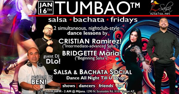 TUMBAO | Latin Fridays 🔥💃🕺🍷🍹🔥 FRIDAY JANUARY 16, 2026 Featuring COMPLEMENTARY SALSA CLASSES (w/ paid cover charge) taught by the finest instructors in town, this week we feature: 😎 CARLOS JACKOBS! 😎 Director of Bachata Sensual Phoenix teaching "ALL-LEVELS BACHATA" 😎 ADRIAN GARZA! 😎 Owner/Instructor Third Coast Dance (TX) teaching "INTERMEDIATE-ADVANCED SALSA"! *** Invite your friends to learn how to dance salsa and meet new people! 💃🕺 *** Dance until 2 AM with: resident DJ BEN! ✮♪♫🎧♫♪✮ and guest DJ TEMPO! 🎧⏱️🎶🎵💃🕺 playing great salsa and bachata for dancers! 🔥🎶💃🕺 - Finest instructors rotating weekly...learn how to dance salsa from the best! - The finest salsa deejays in town! - Live dance shows! - Drink specials, 9-11pm! - and salsa dancers! $10, 21+, 9:15 PM - 2 AM Cost includes the salsa lessons 👍 and the social dancing 👍! 9:15 PM – 10:30 PM 2 simultaneous social dance classes! 💃🕺 10:30 PM – 11:30 PM Social dancing with DJ BEN! ✮♪♫🎧♫♪💃🕺✮ 11:30 PM - 12:30 AM Social dancing with D-Lo! 🎧🎵♫💃🕺 12:30 AM - 2:00 AM Dance 'Til U Drop with DJ BEN! ✮♪♫🎧♫♪💃🕺✮ TUMBAO | Latin Fridays is hosted @ 1290 N. Scottsdale Rd., #107 Tempe, AZ 85281 (NE of Scottsdale / Curry) For more information, visit: https://azsalsa.net/tumbao-latin-fridays/